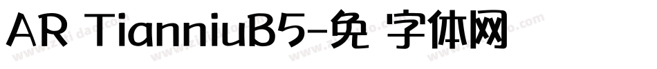 AR TianniuB5字体转换